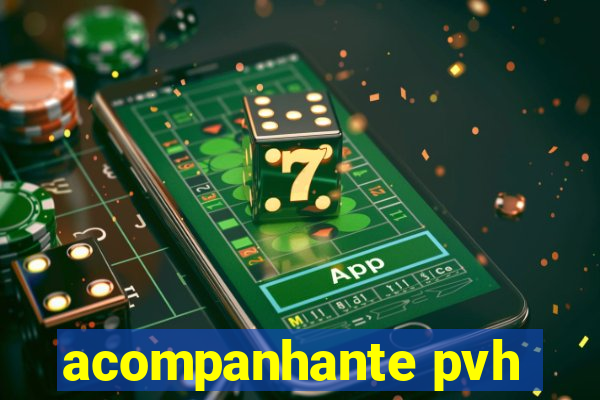 acompanhante pvh